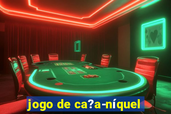 jogo de ca?a-níquel