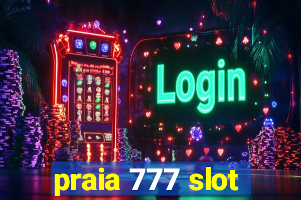 praia 777 slot