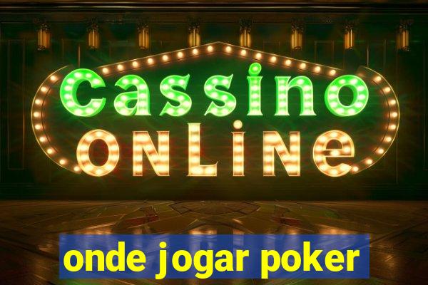 onde jogar poker