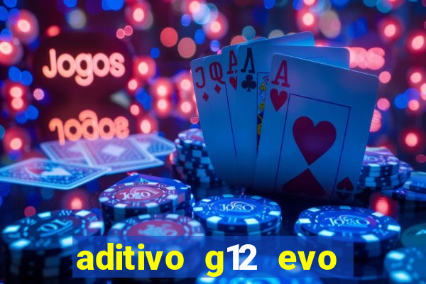 aditivo g12 evo ficha tecnica