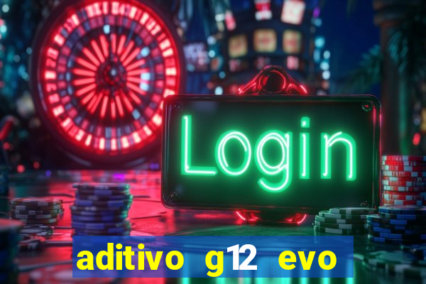 aditivo g12 evo ficha tecnica