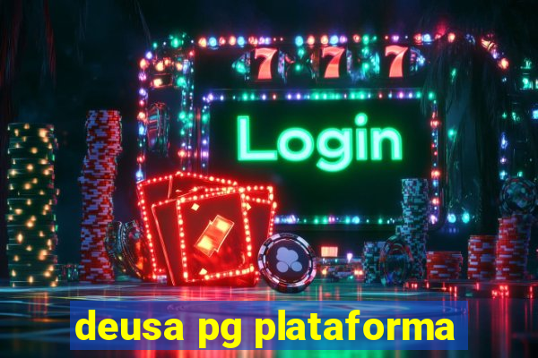 deusa pg plataforma