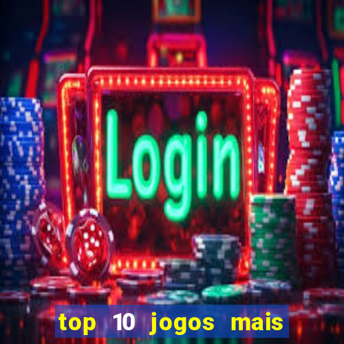 top 10 jogos mais jogados do mundo