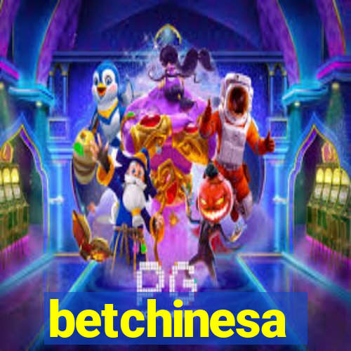 betchinesa