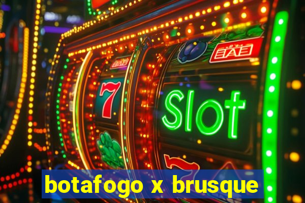 botafogo x brusque