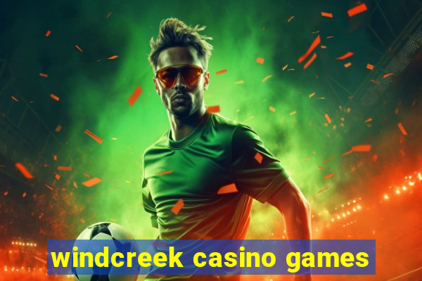 windcreek casino games