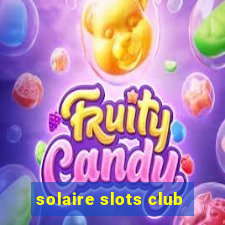 solaire slots club