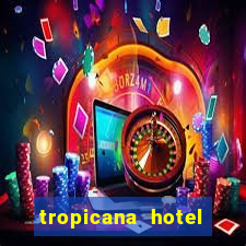 tropicana hotel casino las vegas