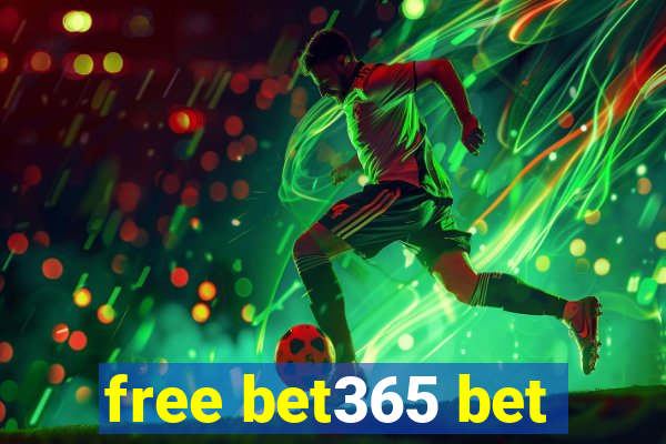 free bet365 bet