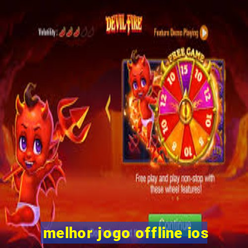 melhor jogo offline ios