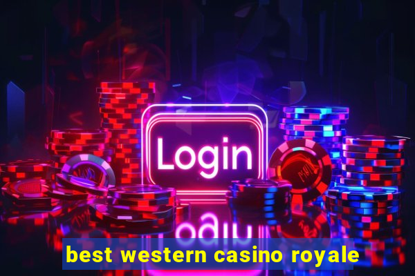 best western casino royale