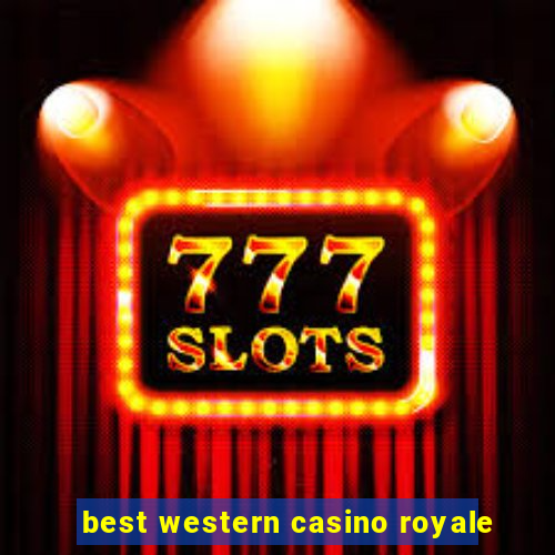 best western casino royale