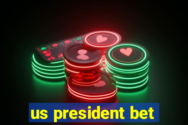 us president bet