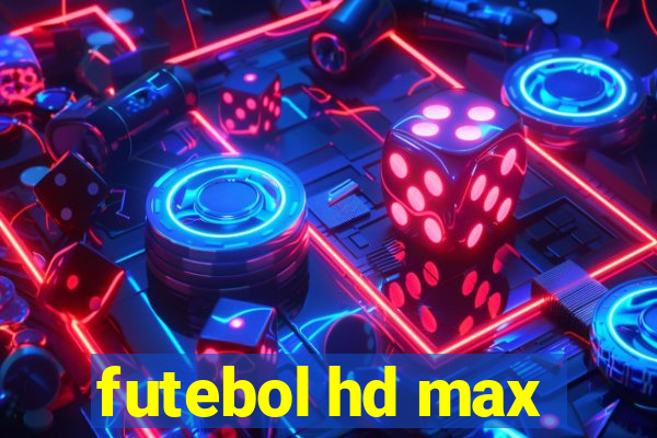 futebol hd max