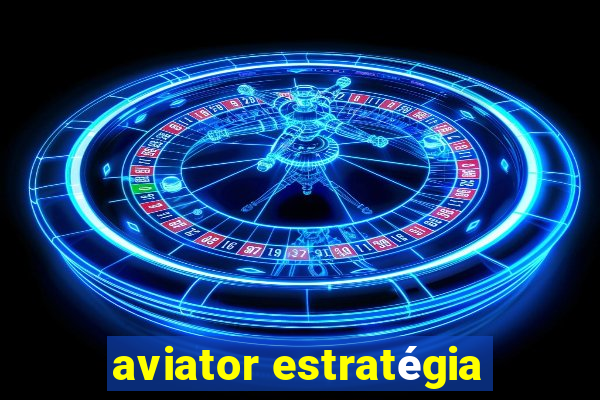 aviator estratégia