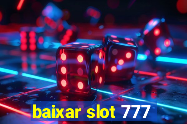 baixar slot 777