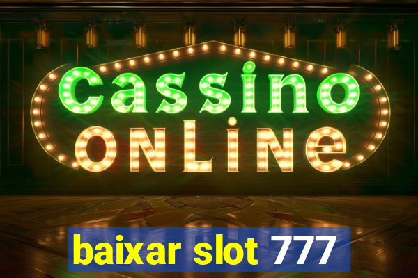 baixar slot 777