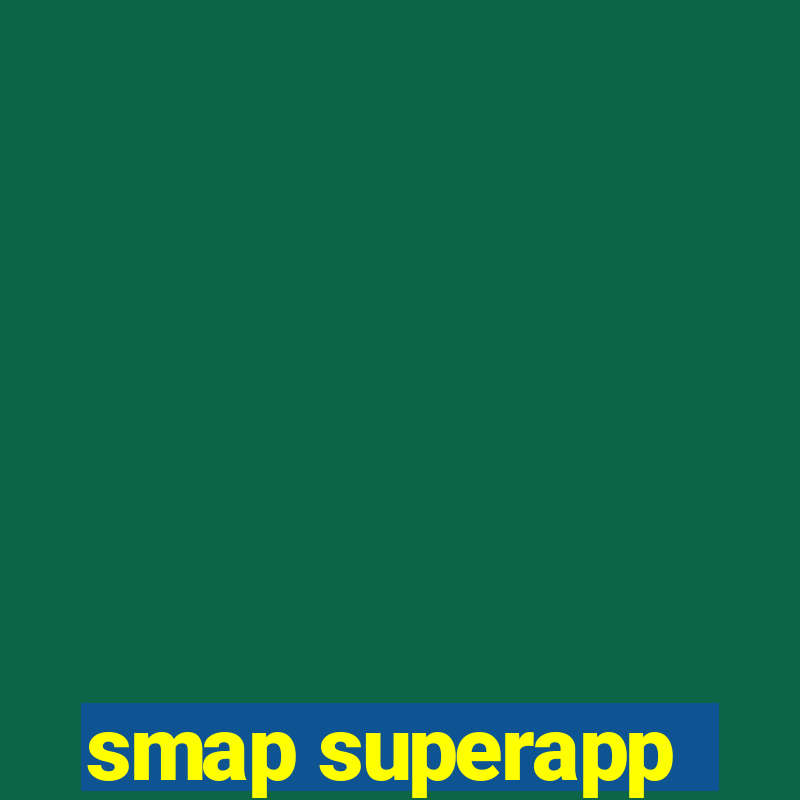 smap superapp