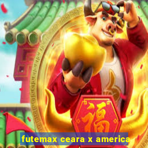 futemax ceara x america