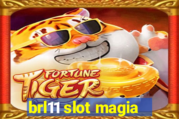 brl11 slot magia