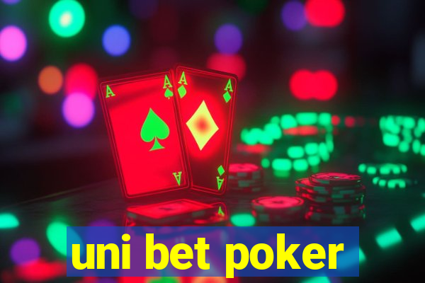 uni bet poker