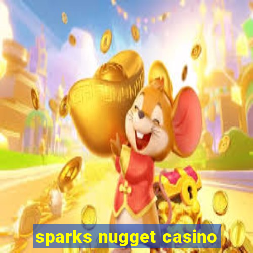 sparks nugget casino