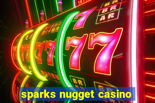 sparks nugget casino