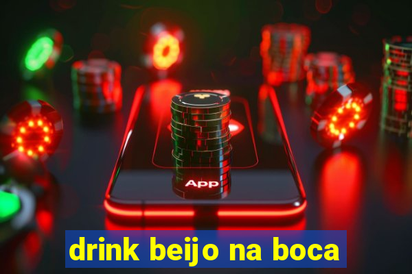 drink beijo na boca