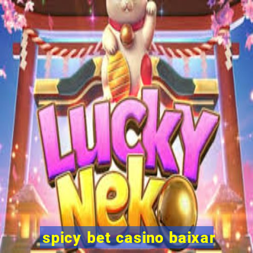 spicy bet casino baixar