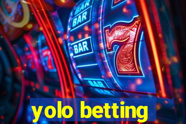 yolo betting