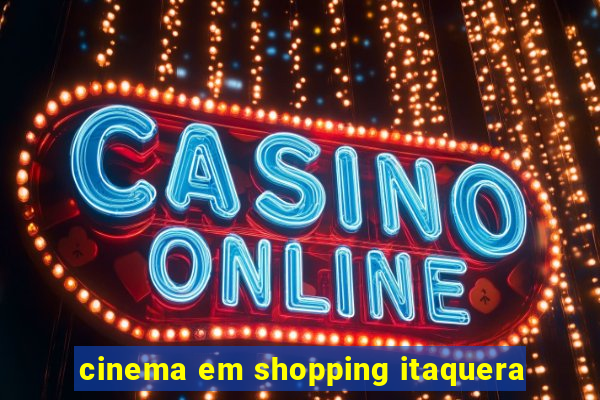 cinema em shopping itaquera