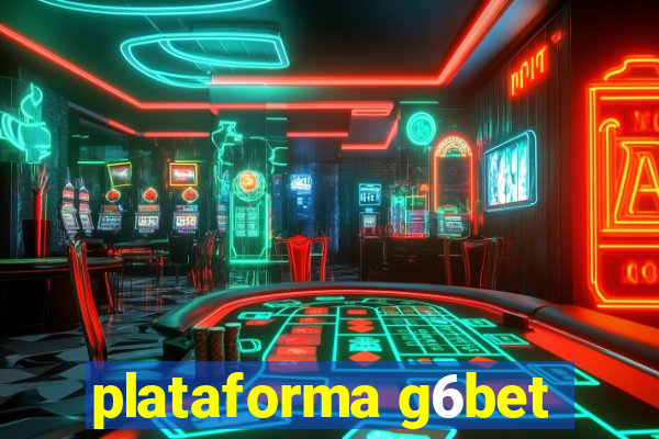 plataforma g6bet