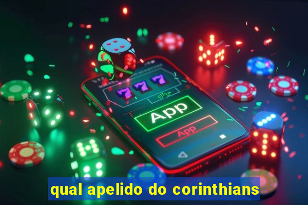 qual apelido do corinthians