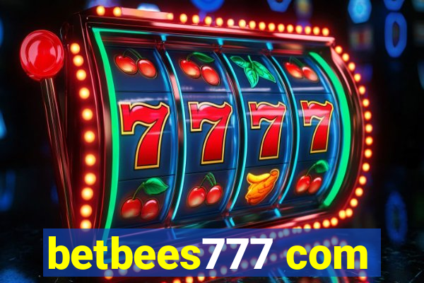 betbees777 com