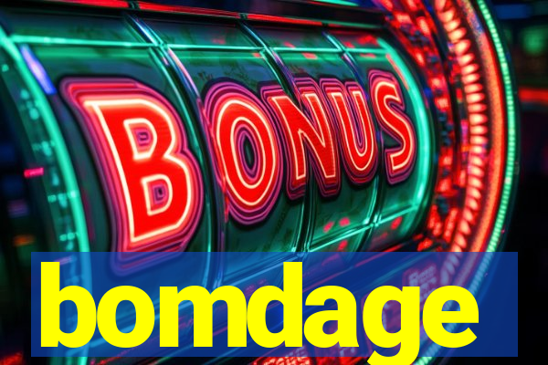 bomdage