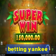 betting yankee