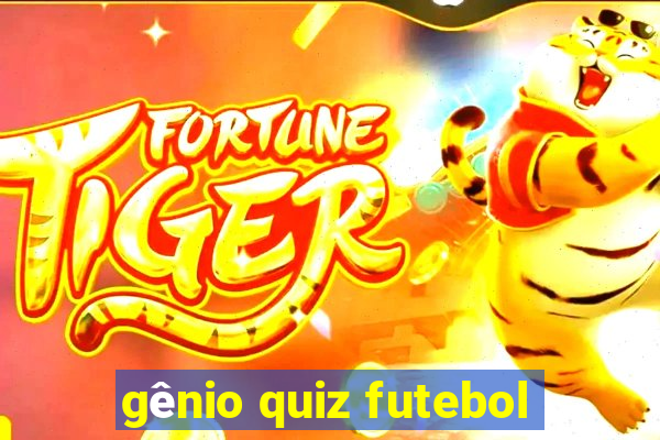 gênio quiz futebol