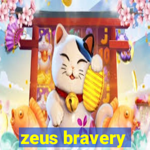 zeus bravery