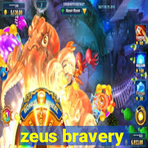 zeus bravery