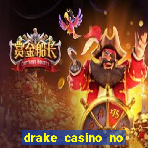 drake casino no deposit bonus codes 2020