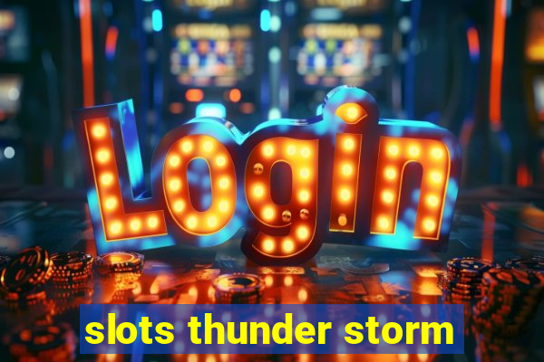 slots thunder storm