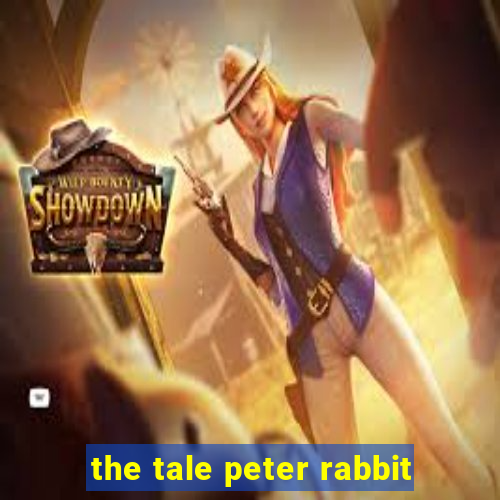 the tale peter rabbit