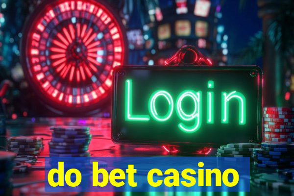 do bet casino