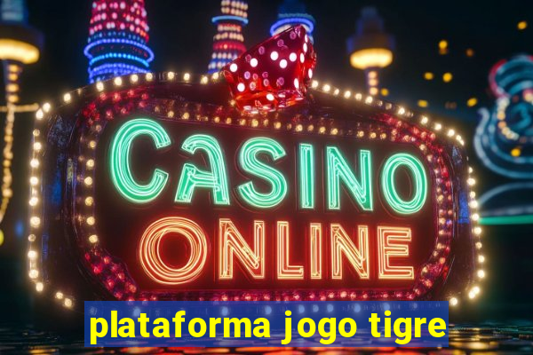 plataforma jogo tigre