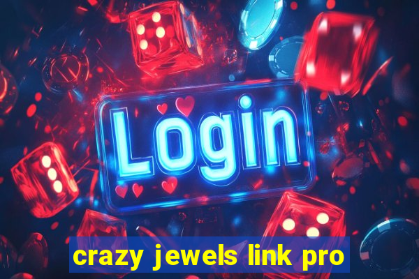 crazy jewels link pro