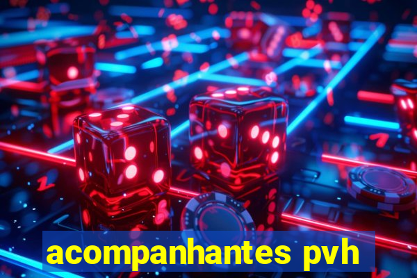 acompanhantes pvh