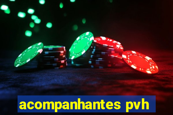 acompanhantes pvh