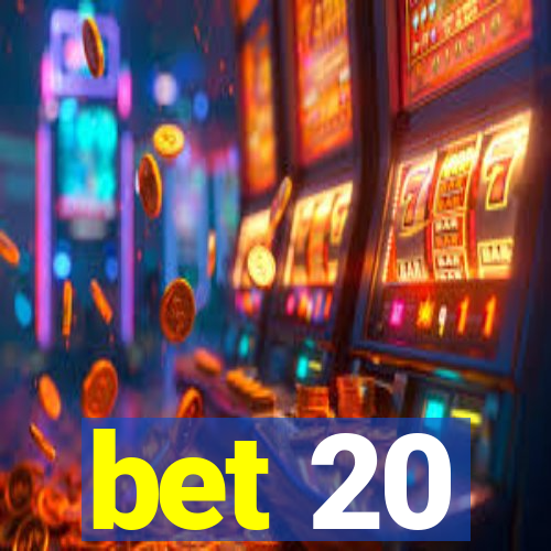 bet 20