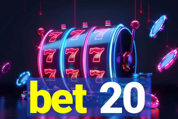 bet 20