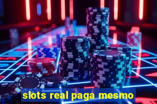 slots real paga mesmo